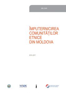 Raport în cadrul proiectului „Împuternicirea comunităților etnice din Moldova”, 2014-2017.