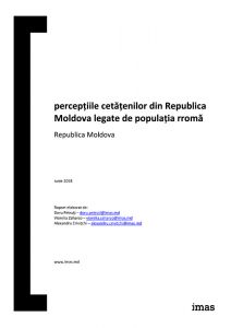 Raport „Percepțiile cetățenilor din Republica Moldova legate de populația romă”, 2018. Elaborat de IMAS la solicitarea IRI.