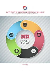 Institutul pentru Inițiative Rurale - raport anual 2013, format A4, 37 pag.