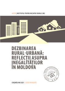 Dezbinarea rural-urbană: reflecții asupra inegalităților în Moldova. Institutul pentru Inițiative Rurale (iRi), mai 2021 (ediție revizuită).
